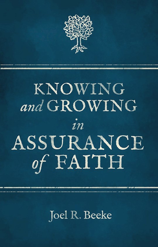 Cover of Knowing and Growing in Assurance of Faith by Joel R. Beeke